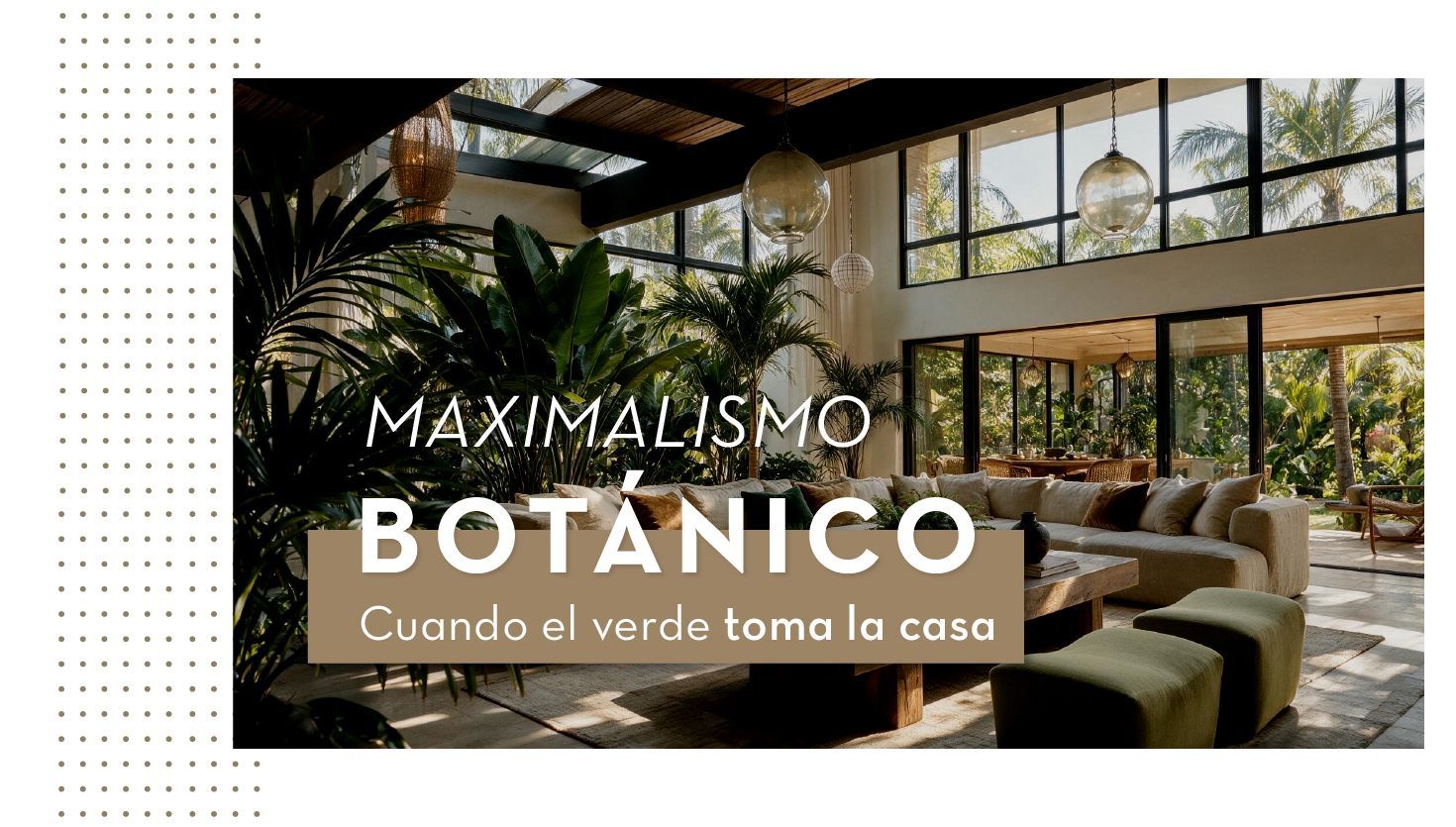 Maximalismo botánico: cuando el verde toma la casa