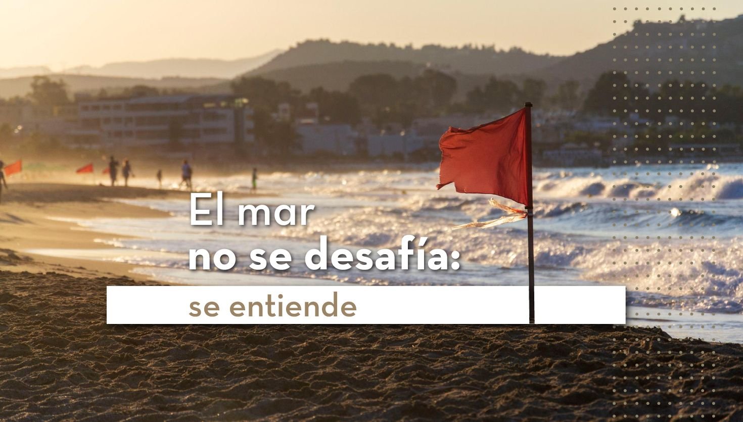 El mar no se desafía: se entiende