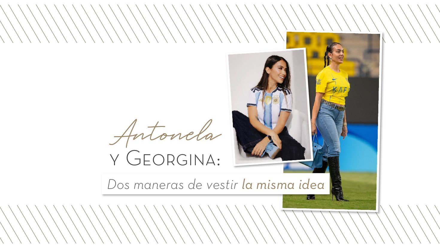 Antonela y Georgina, dos maneras de vestir la misma idea