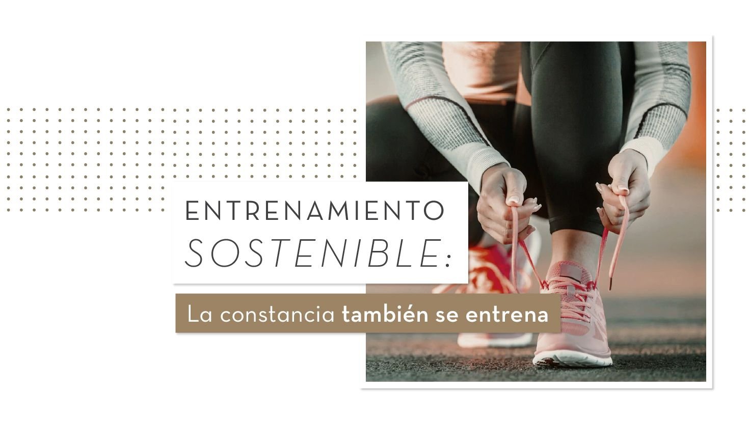 Entrenamiento sostenible: la constancia también se entrena